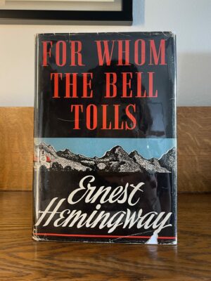 For Whom The Bell Tolls by Ernest Hemingway First Printing