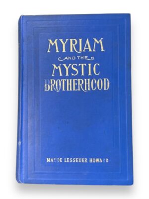 Myriam And The Mystic Brotherhood by Maude Lesseuer Howard 1915