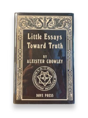 Little Essays Toward Truth by Aleister Crowley 1938