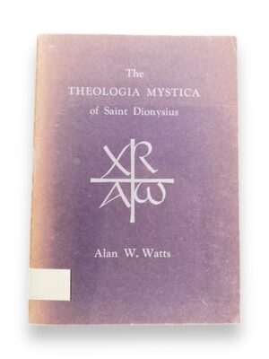 Alan Watts - The Theologia Mystica Of Saint Dionysius - 1st Edition