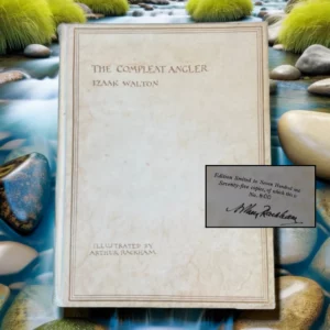 The Compleat Angler by Isaak Walton~ Signed by Arthur Rackham, 1931 Limited Ed.