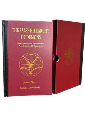 The False Hierarchy of Demons: Illustrated English Translation of Pseudomonarchia Daemonum 2016 by Johann Weyer & Natalia Zasadzinska Faux Leather Bound