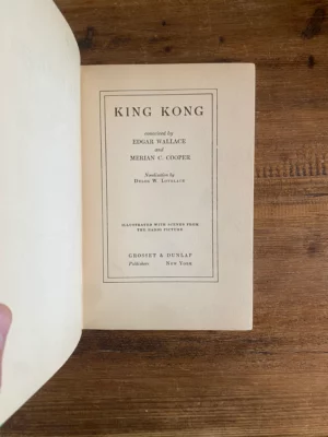 King Kong | 1932, First Edition with Rare Original Dust Jacket, By Edgar Wallace & Merian Cooper, Delos W. Lovelace