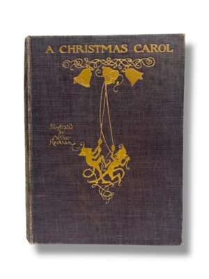 A Christmas Carol: First Arthur Rackham Edition, 1915 by Charles Dickens