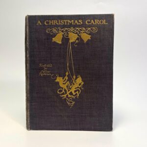 A Christmas Carol: First Arthur Rackham Edition, 1915 by Charles Dickens