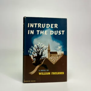 Intruder in the Dust by William Faulkner- First Edition, 1st Printing, 1948