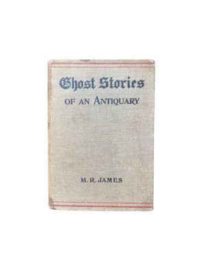 Ghost Stories of an Antiquary | 1904, First Edition of the Book that Started the Modern Era of Supernatural Fiction. By M.R. James